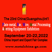 The 23rd China(Guangzhou) Int’l Plate metal, Bar, Wire, Metal Processing &Setting Equipment Exhibition